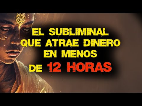 EL PODEROSO SUBLIMINAL QUE  ATRAE A TU VIDA DINERO EN MENOS DE 12 HORAS - Audio Experimental