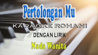 Download lagu PERTOLONGAN MU [KARAOKE ROHANI] CITRA SCOLASTIKA ll NADA WANITA ES=DO mp3