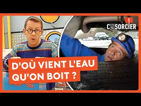 D'où vient l'eau qu'on boit ? - C'est pas sorcier