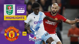 Manchester United v Crystal Palace | Carabao Cup 23/24 | Match Highlights