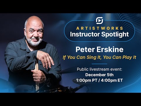 Peter Erskine: If You Can Sing It, You Can Play It | Instructor Spotlight Series | ArtistWorks
