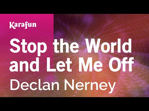 Stop the World and Let Me Off - Declan Nerney | Karaoke Version | KaraFun