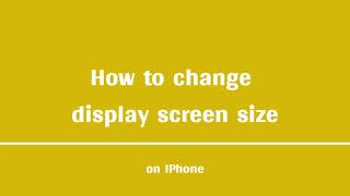 Changing screen size (iPhone Version)