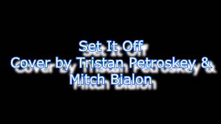 Tristan & Mitch - Set It Off Chris Webby Cover