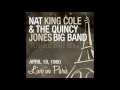 Nat King Cole, The Quincy Jones Big Band - Joe Turner's Blues (1st Concert) [Live April 19, 1960]
