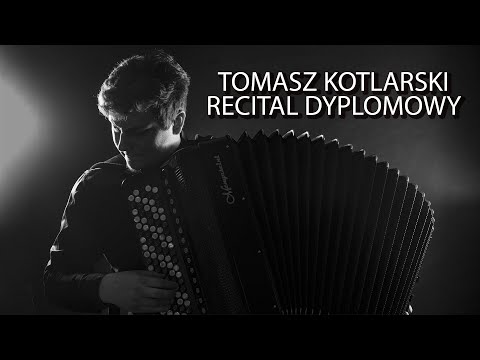 Recital Dyplomowy Tomasza Kotlarskiego