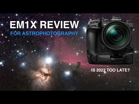 Em1x Review for Astrophotography and Other Things