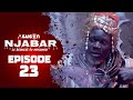 NJABAR - Saison 2 - Episode 23 **VOSTFR**