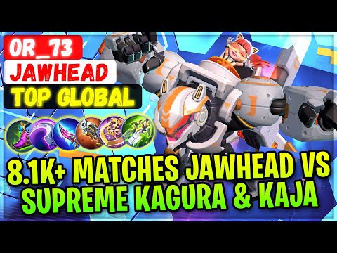 8.1K+ Matches Jawhead VS Supreme Kagura & Kaja [ Top Global Jawhead ] OR_73 - Mobile Legends Build