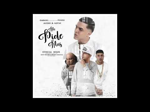 Darkiel Ft Pusho, Alexio & Gotay - Me Pide Mas (Official Remix)