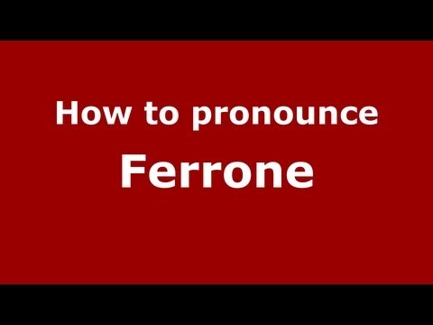 How to pronounce Ferrone