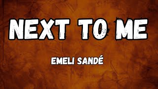 Emeli Sandé - Next to me (Lyrics)