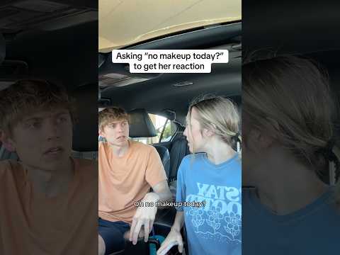Saying "no makeup today?" to get my wife's reaction 😅