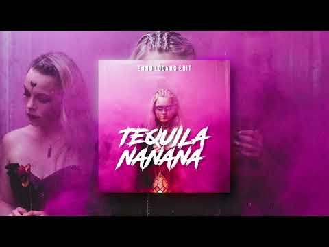 TEQUILA X NANANA (ENNO LODANG EDIT) Extended