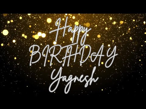Happy Birthday Yagnesh 🎉 | A Special Wish Just for You! | Let's Celebrate! 🎂