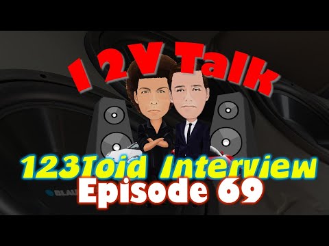 The DIY Master? 123Toid Interview - Episode 69 12V Talk