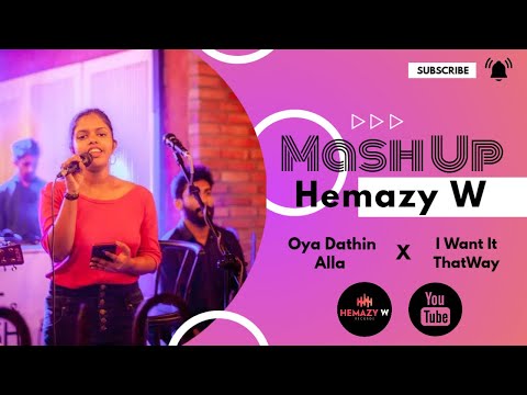 Oya Dathin Alla X I Want It That Way MashUp (by Hemazy W)
