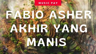 Download lagu Fabio Asher - Akhir Yang Manis mp3