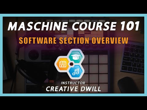 Maschine Course 101- Software Overview