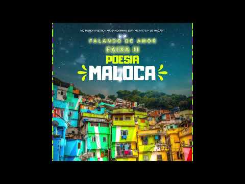 Poesia Maloca 1.0 - Mc Menor Pietro, Mc Sandrinho ZSP e Mc Mt7 Sp ( Faixa 2 Ep Falando de amor )