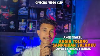 Download lagu ANGIN TOLONG SAMPAIKAN SALAMKU - ANOE DRAKEL||SYMPHONI||COVER BY RHENDY NAHAK (MV) mp3