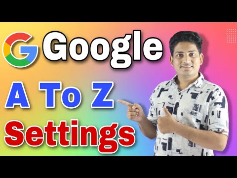 Google A To Z Settings || Google Ki Sabhi A To Z Settings || Googles All Settings