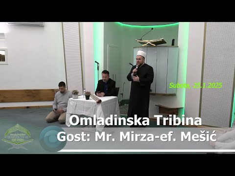 OMLADINSKA TRIBINA - Mr. Mirza-ef. Mešić (25.1.2025.)