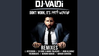 Don't Work, It's Party Weekend (J. Jefferson Radio Edit)