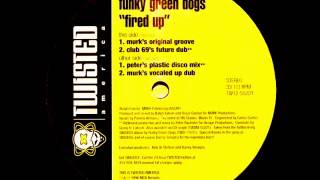 Funky Green Dogs - Fired Up! [Murk's Original Groove]