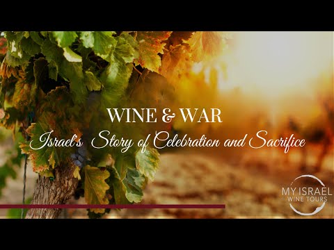 Wine & War: Israel's  Story of Celebration and Sacrifice