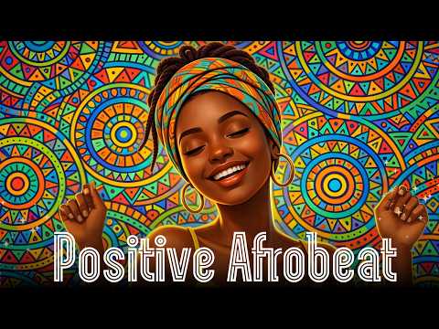 Morning Afrobeat Energy 2026 ☀️ Positive African Beats to Start Your Day Happy & Focused