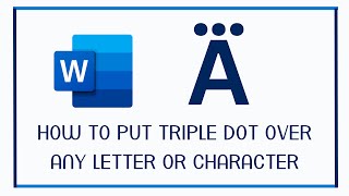 How to put triple dot over any letter or character [in Word 2023]