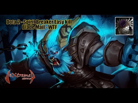 Dota 2 - Spirit Breaker Easy kill with Blade Mail - WTF