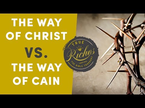 The Way of Christ vs The Way of Cain Video