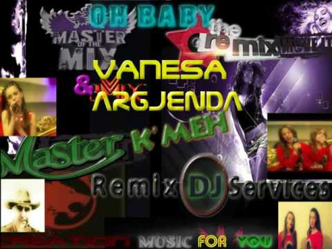 uh baby _Vanesa & Argjenda feat Master k meh_megamix
