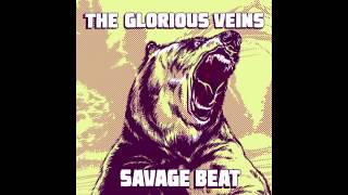 Savage Beat by The Glorious Veins