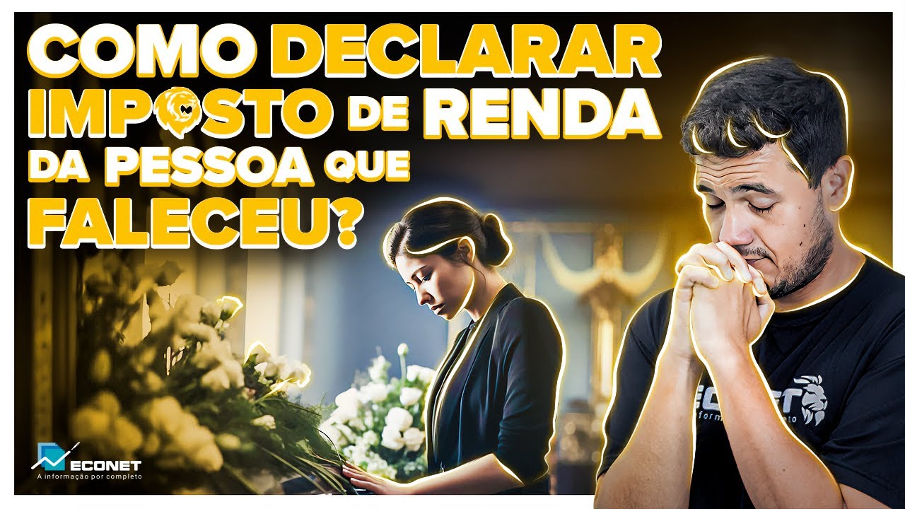 COMO DECLARAR IMPOSTO DE RENDA DE UMA PESSOA QUE FALECEU? | SAIBA TUDO SOBRE DECLARAÇÃO DE ESPÓLIO