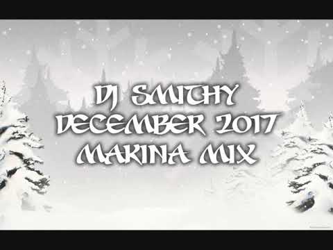 Dj Smithy - December 2017 - Makina Mix