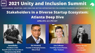 Stakeholders in a Diverse Startup Ecosystem: Atlanta Deep Dive | Unity and Inclusion Summit 2021