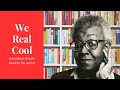 Gwendolyn Brooks Reading 'We Real Cool' + Poem Analysis - Sonderling Press Gwendolyn Brooks Reading 'We Real Cool' + Poem Analysis