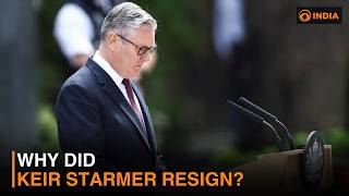 Why Did Keir Starmer Resign? Impact on UK Politics Explained | Expert Insight