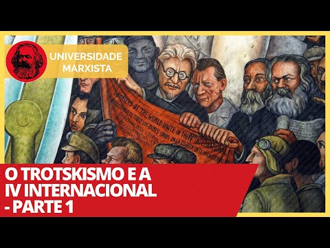 O trotskismo e a IV Internacional - Parte 1 - Universidade Marxista nº 328