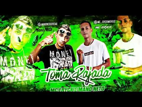 MC ERYCK MATHEUS & MANO NETO - TOMA RAJADA - MÚSICA NOVA 2019