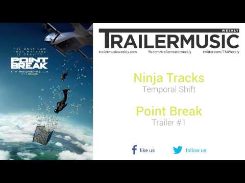 Point Break - Trailer #1 Music #1 (Ninja Tracks - Temporal Shift)