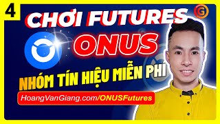 ONUS 4 - Hướng Dẫn Cách Chơi Futures Trên ONUS Pro - Hoàng Văn Giang