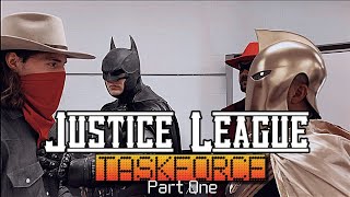 Justice League: TaskForce (Part One)