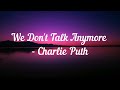 We Don T Talk Anymore 1 Hour Loop With Lyrics