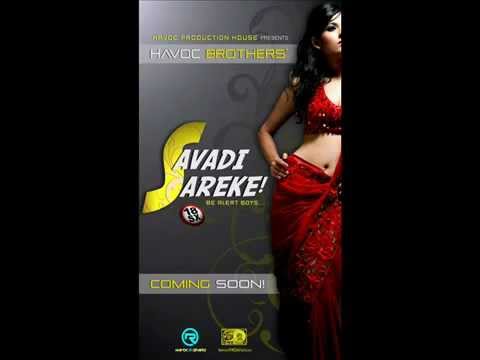 Savadi Sareke (Be Alert Boys) - Havoc Brothers