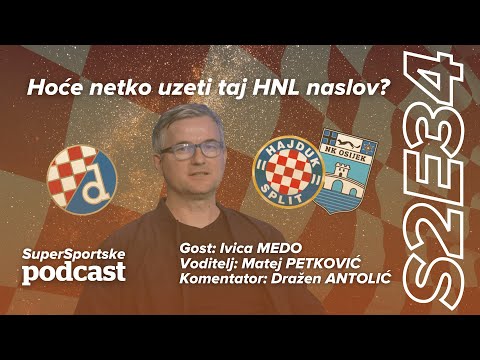 SuperSportske podcast S2E34 - Hoće netko uzeti taj HNL naslov? - I. Medo, D. Antolić & M. Petković