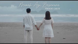 Download lagu PHOEBE CHLOE - MANAH AGI BESERARA mp3
